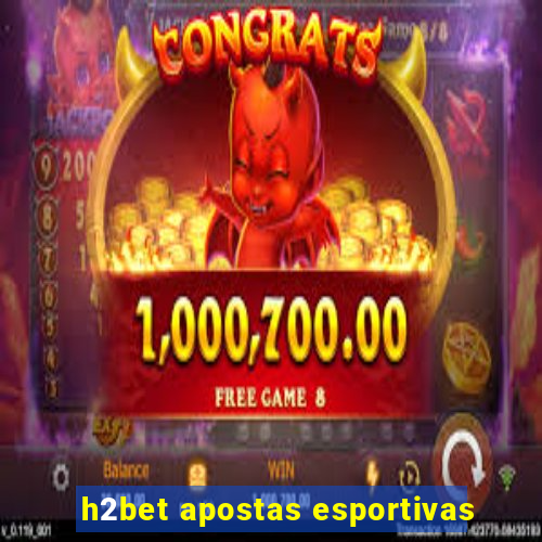 h2bet apostas esportivas